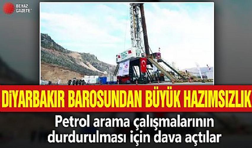 Petrol arama çalışmalarının durdurulması için dava açtılar.!