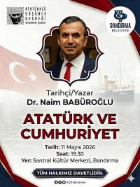  TARİHÇİ YAZAR DR.E.TUĞGENERAL BABÜROĞLU BANDIRMA’YA GELİYOR