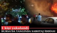 Bursa'daki yangında sabotaj iddiası.!