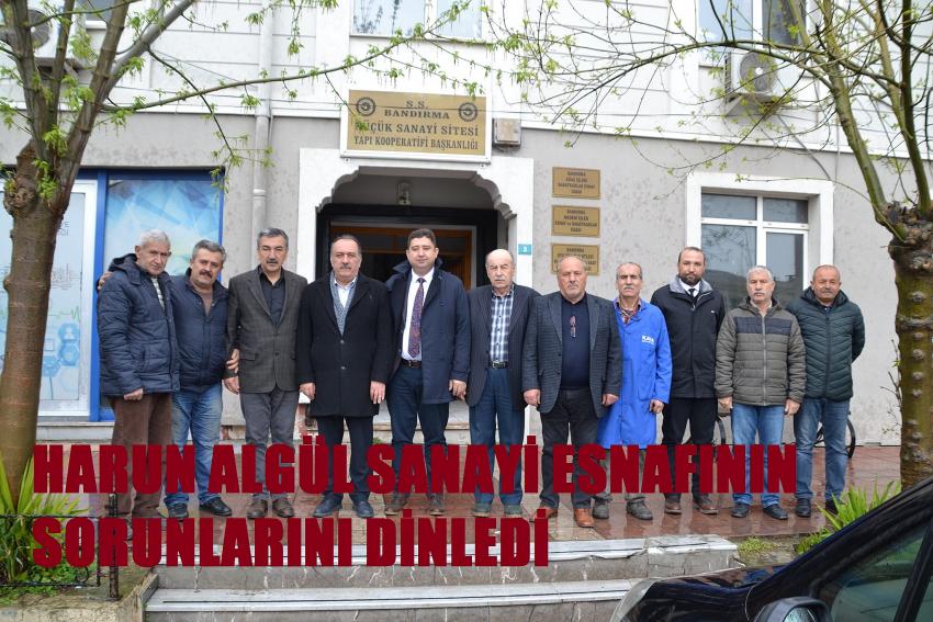 HARUN ALGÜL SANAYİ ESNAFININ SORUNLARINI DİNLEDİ