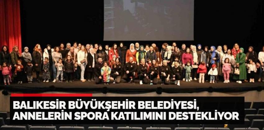 ANNELERİN SPORA KATILIMINI DESTEKLENİYOR