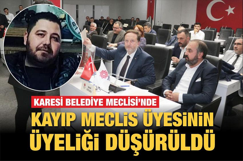KAYIP MECLİS ÜYESİNİN ÜYELİĞİNİ DÜŞÜRDÜLER