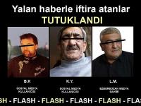 YALAN HABERLE İFTİRA ATANLAR TUTUKLANDI!