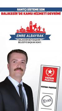 VATAN PARTİSİ BALIKESİR BÜYÜKŞEHİR BELEDİYE BAŞKAN ADAYI EMRE ALBAYRAK