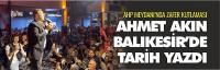 AHMET AKIN BALIKESİR'DE TARİH YAZDI