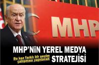 MHP’NİN YEREL MEDYA STRATEJİSİ